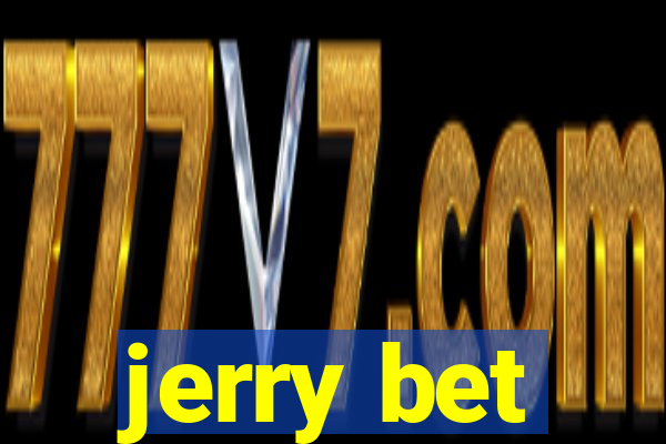 jerry bet